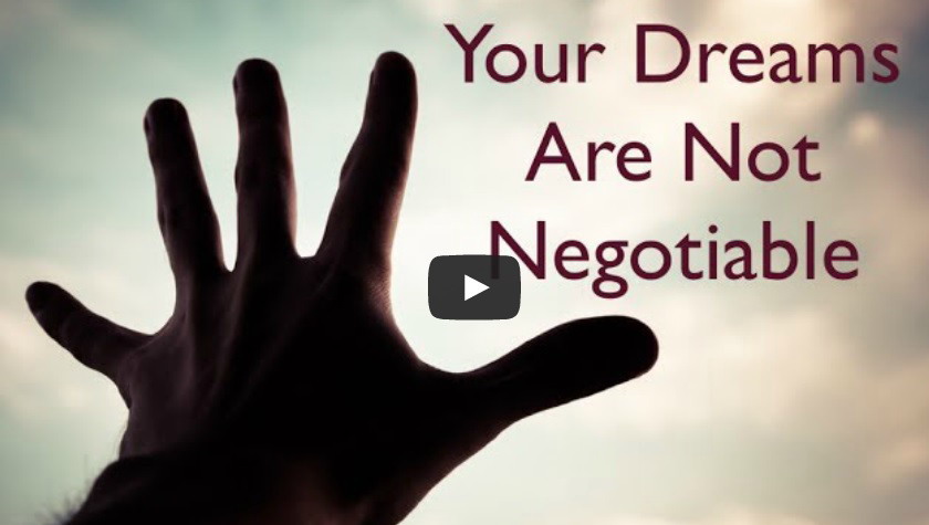 Your Dreams Are Not Negotiable