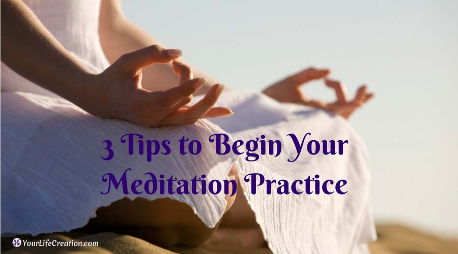 3 Tips to Begin Your Meditation Practice