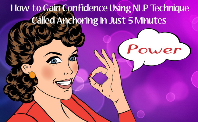 How to Gain Confidence Using NLP Technique Called Anchoring http://yourlifecreation.com/NLP