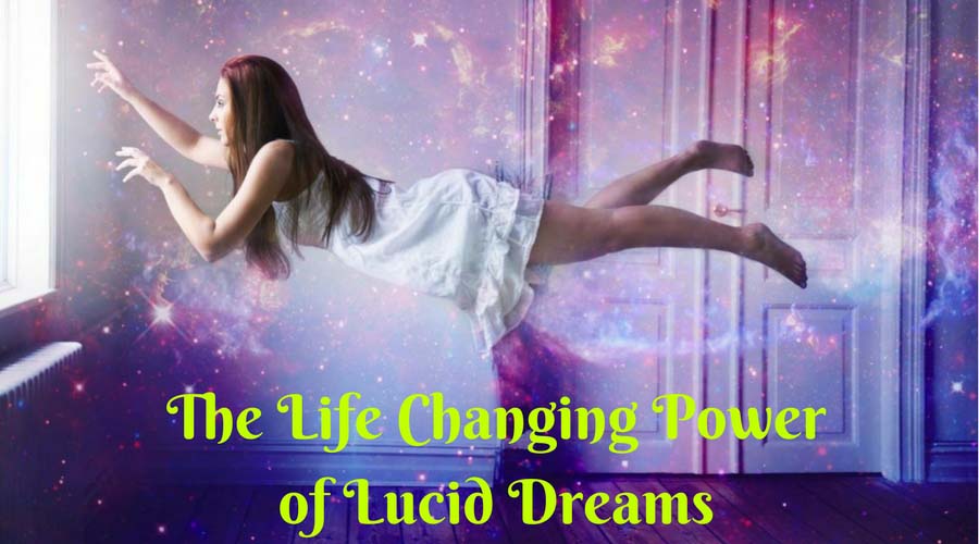 The Life Changing Power of Lucid Dreams